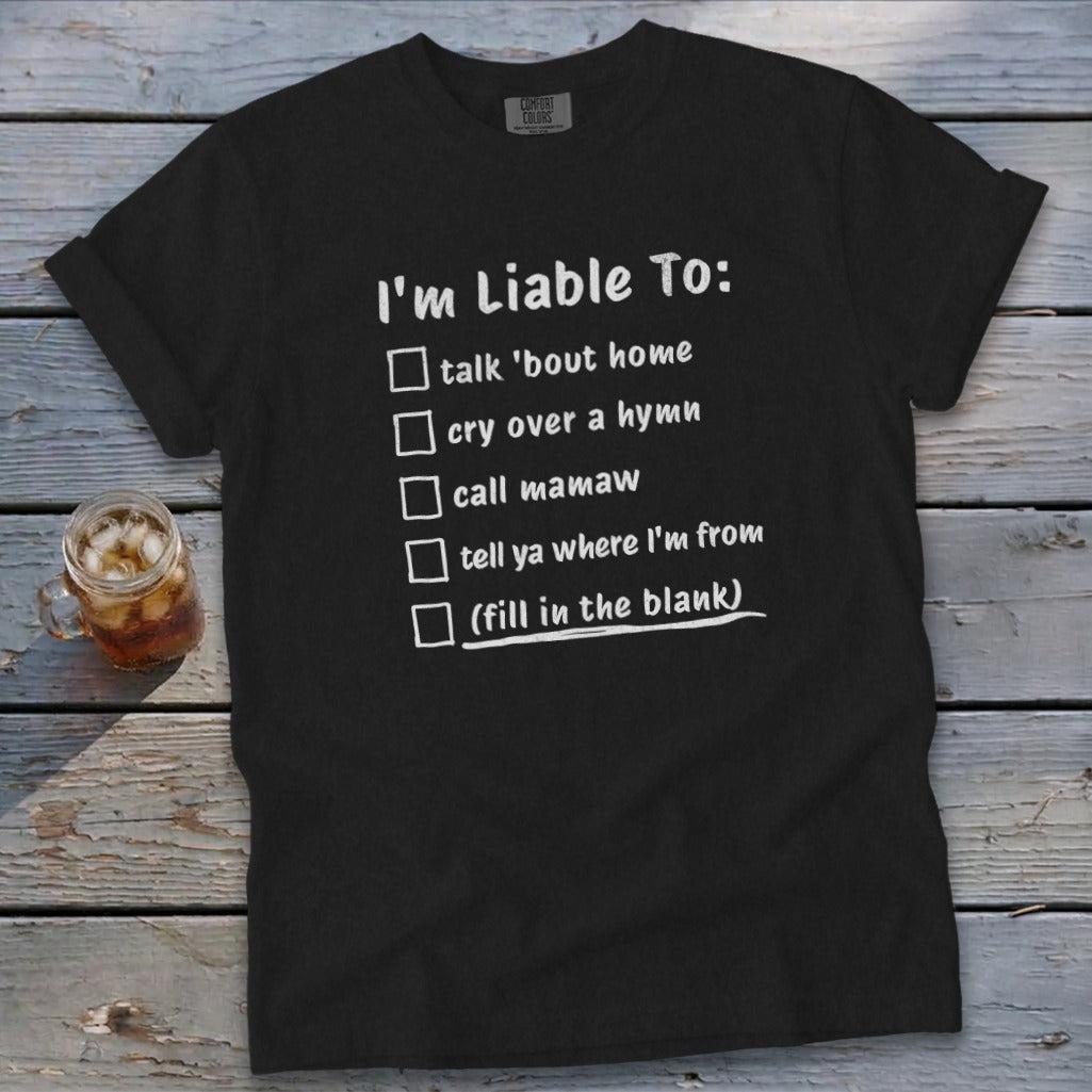 Liable To Miss Home Signature Tee