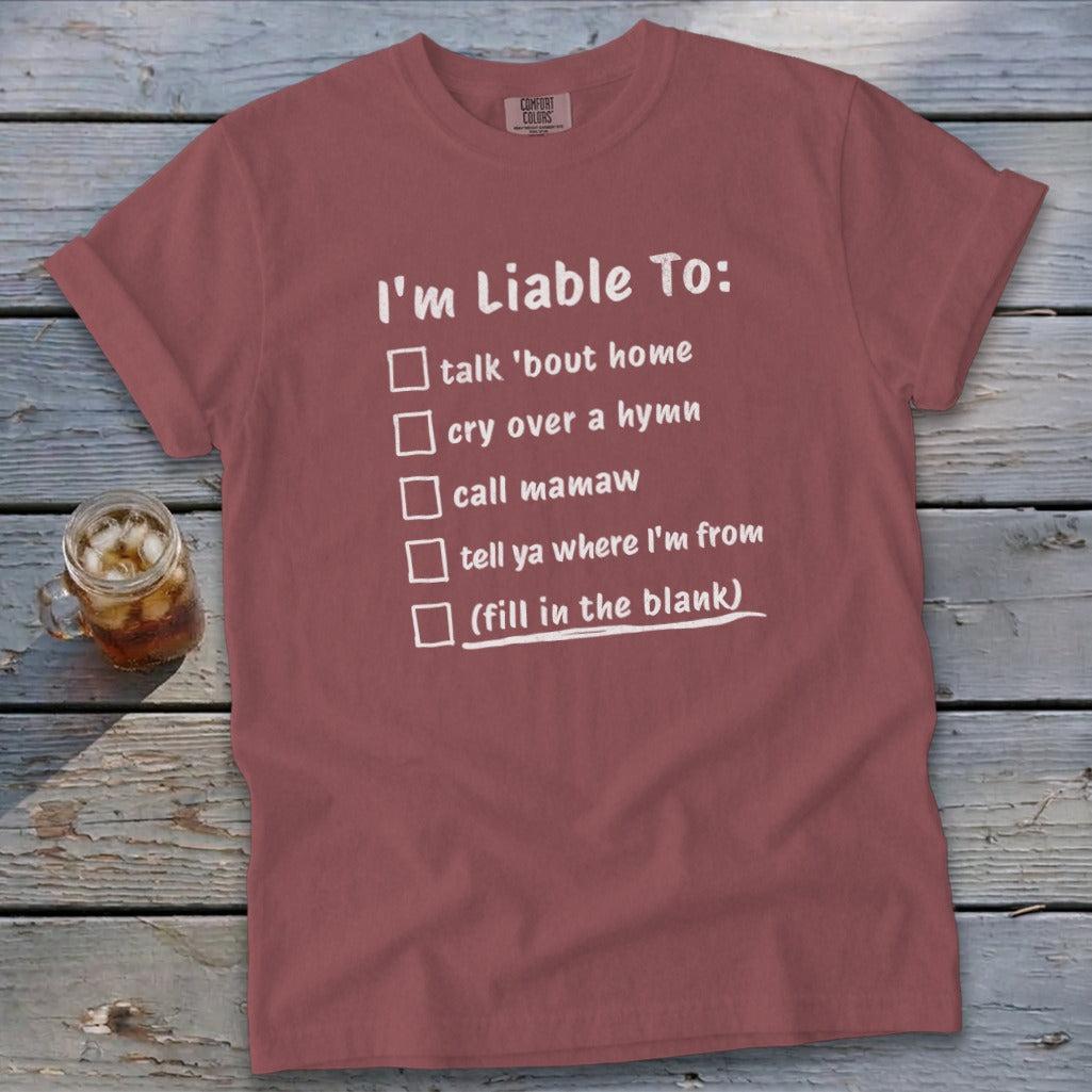 Liable To Miss Home Signature Tee