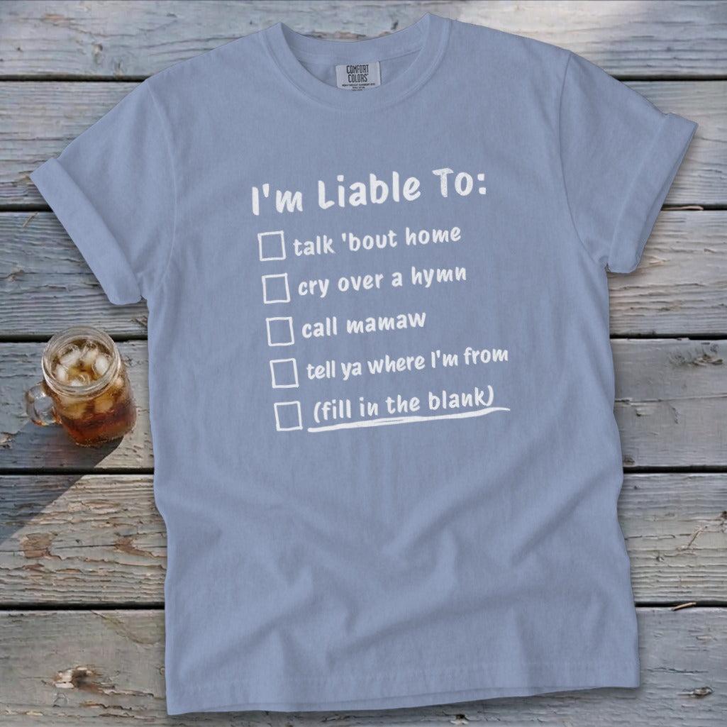 Liable To Miss Home Signature Tee