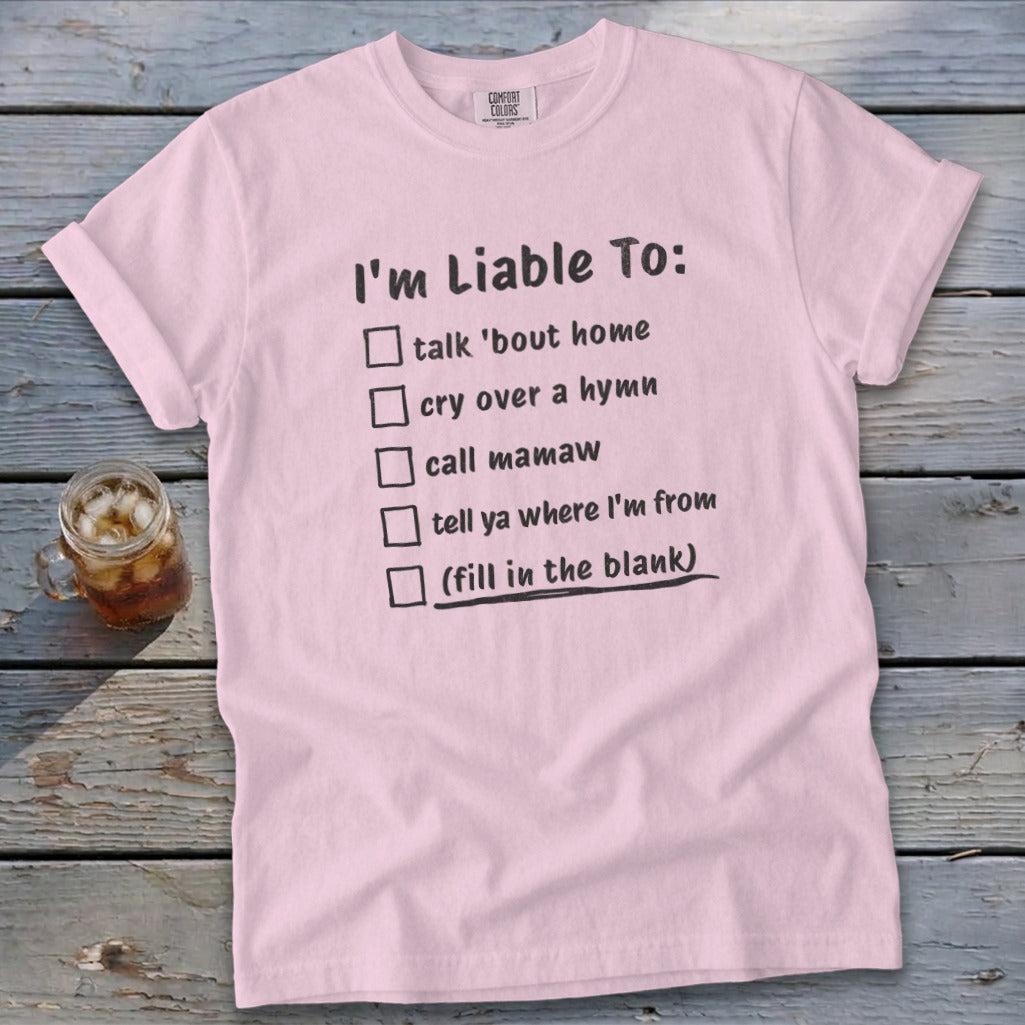 Liable To Miss Home Signature Tee