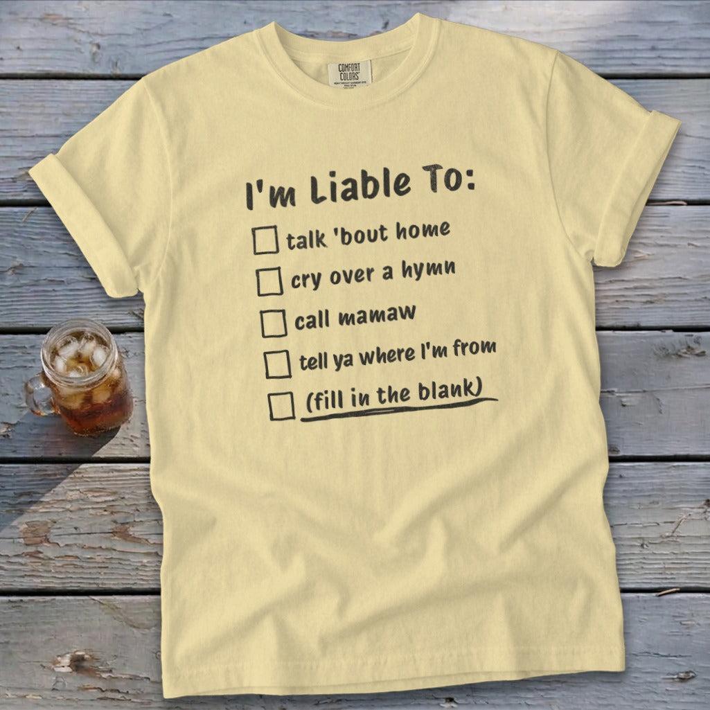Liable To Miss Home Signature Tee