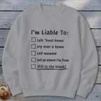 Liable To Miss Home Sweatshirt