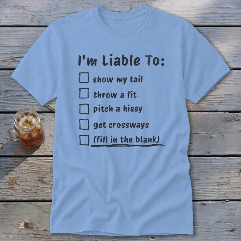 Liable To Sass Classic Tee