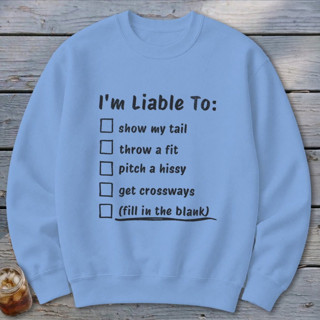 Liable To Sass Sweatshirt