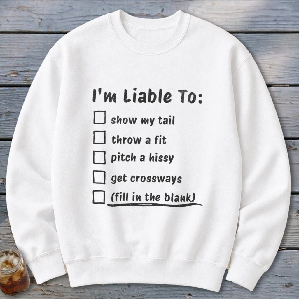 Liable To Sass Sweatshirt