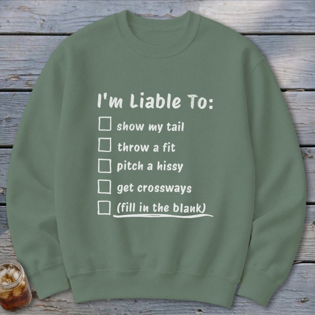 Liable To Sass Sweatshirt