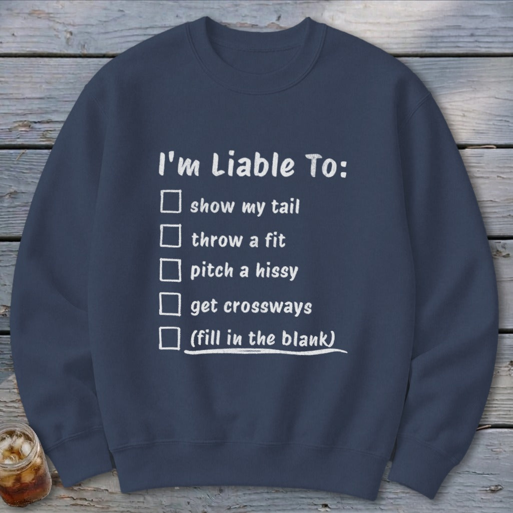 Liable To Sass Sweatshirt