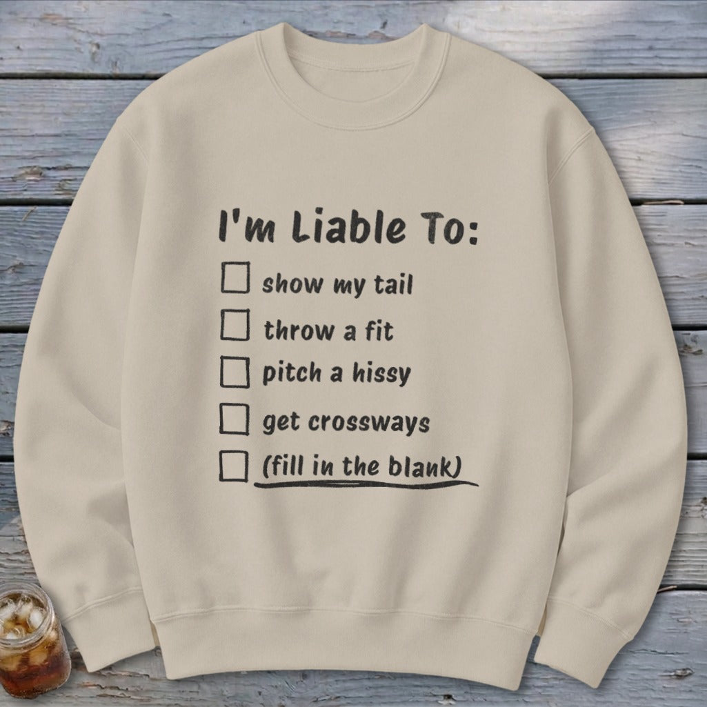 Liable To Sass Sweatshirt