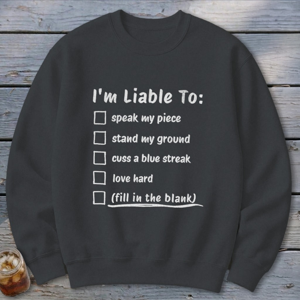 Liable To Stand Strong Sweatshirt