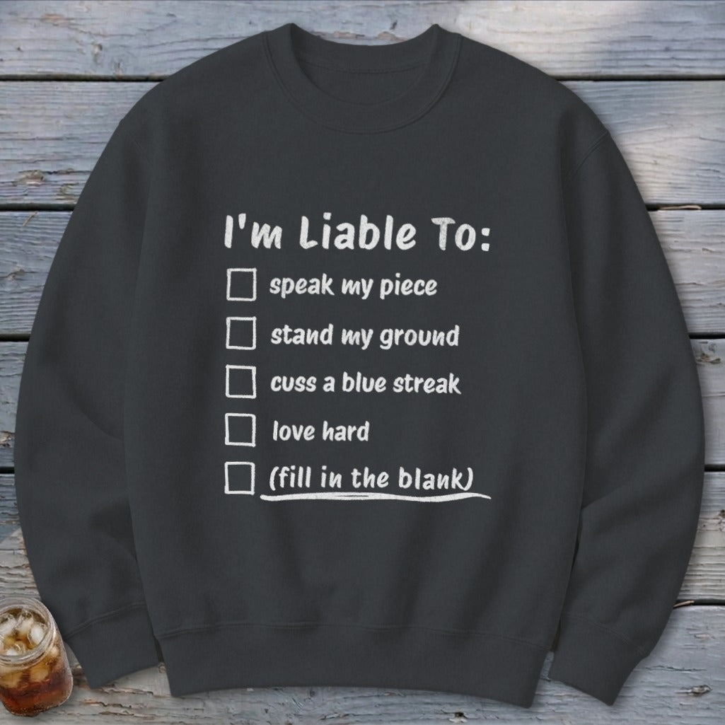 Liable To Stand Strong Sweatshirt