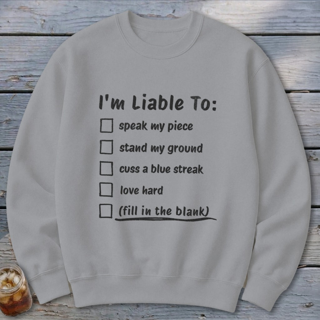 Liable To Stand Strong Sweatshirt
