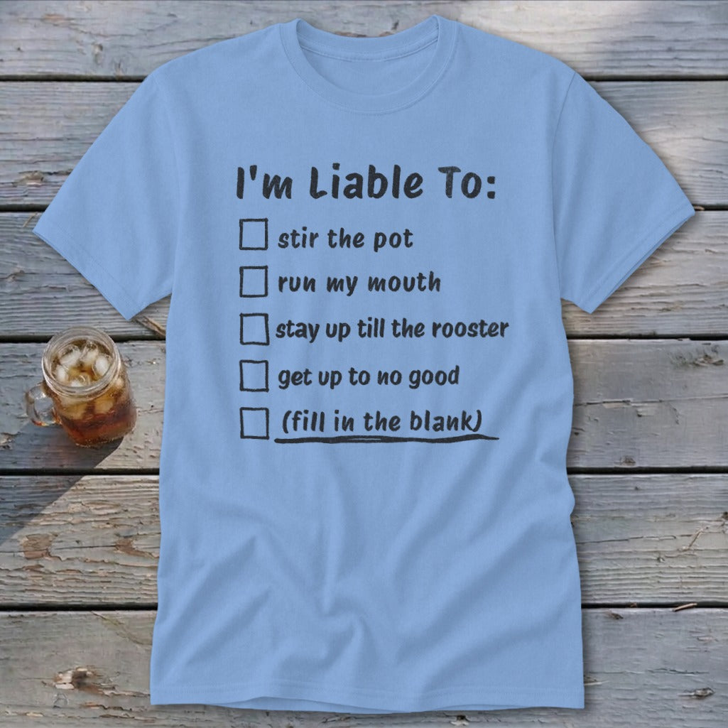 Liable To Stir Trouble Classic Tee