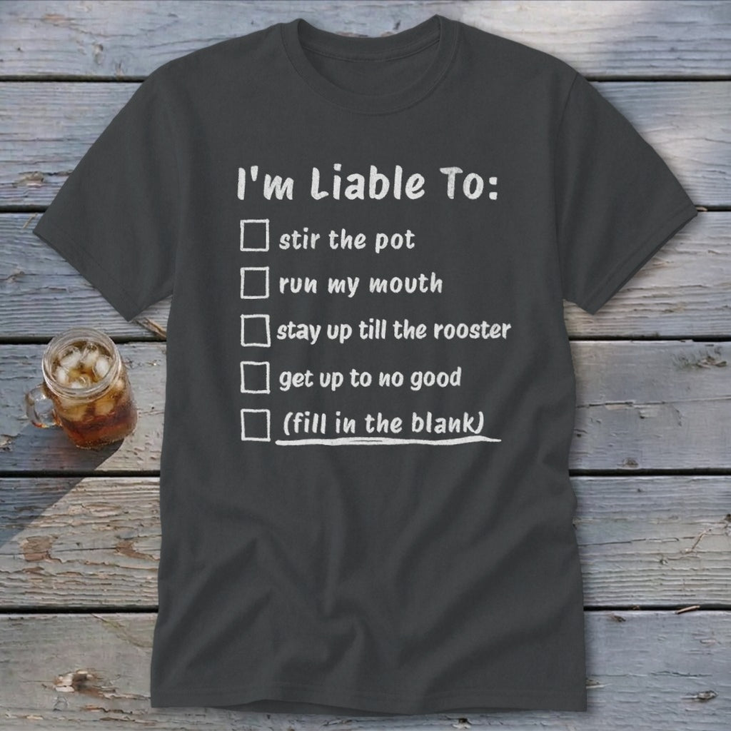 Liable To Stir Trouble Classic Tee