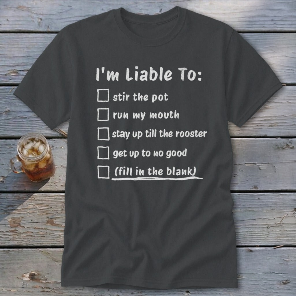 Liable To Stir Trouble Classic Tee
