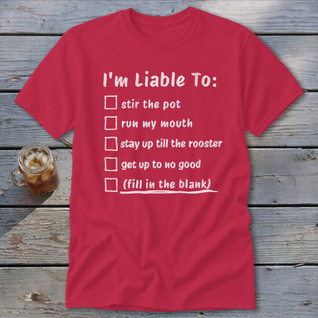 Liable To Stir Trouble Classic Tee