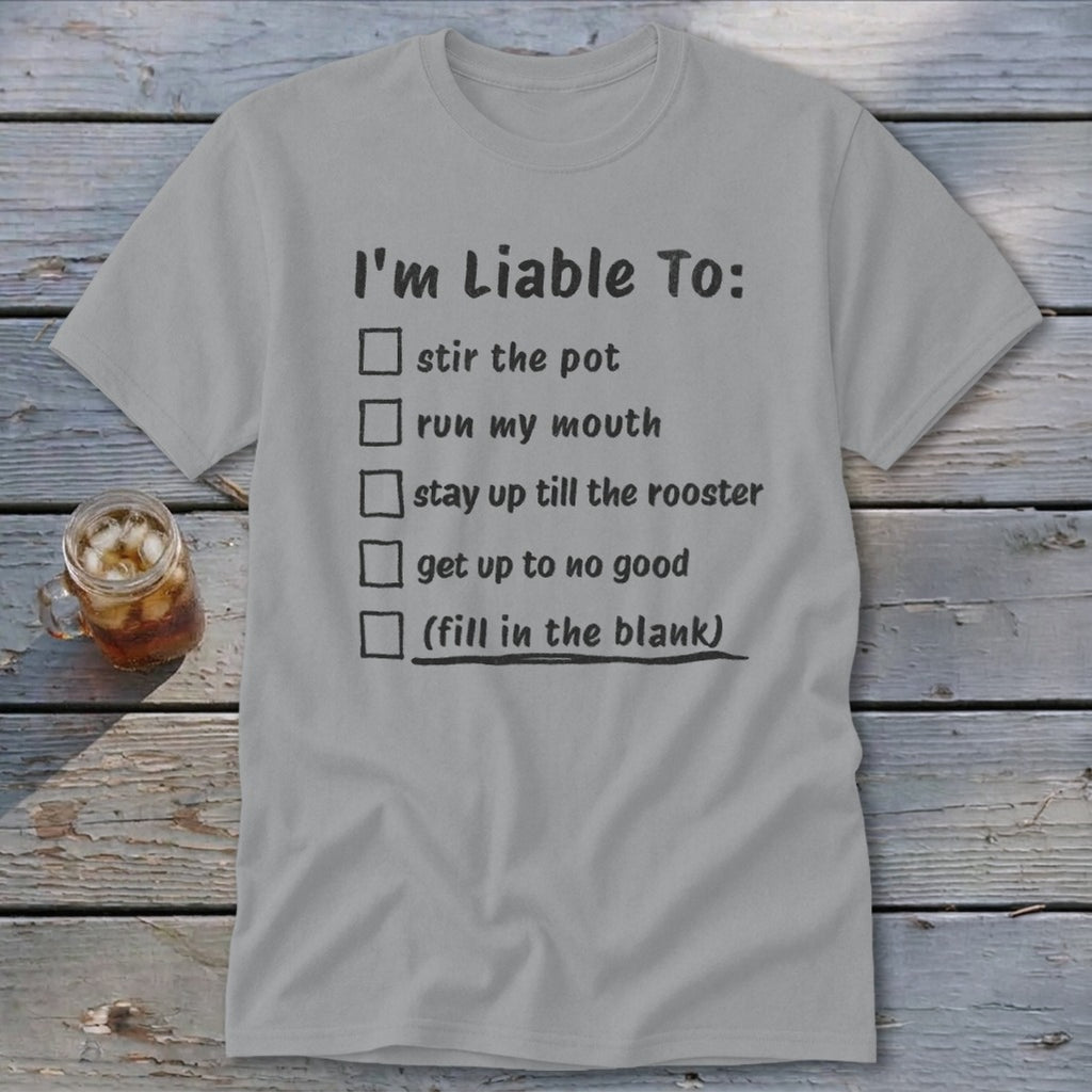 Liable To Stir Trouble Classic Tee