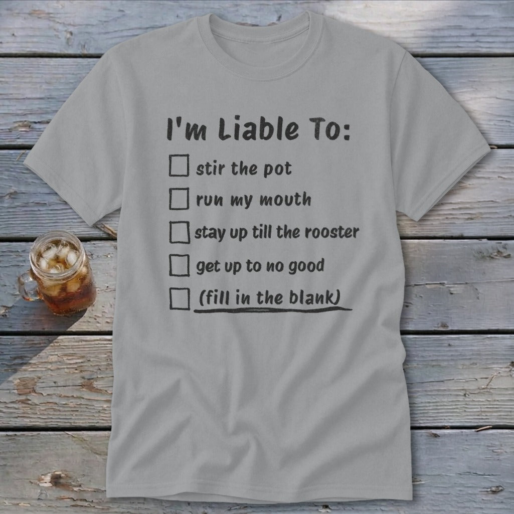 Liable To Stir Trouble Classic Tee