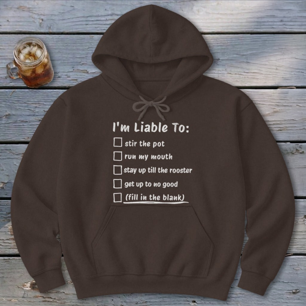 Liable To Stir Trouble Hoodie