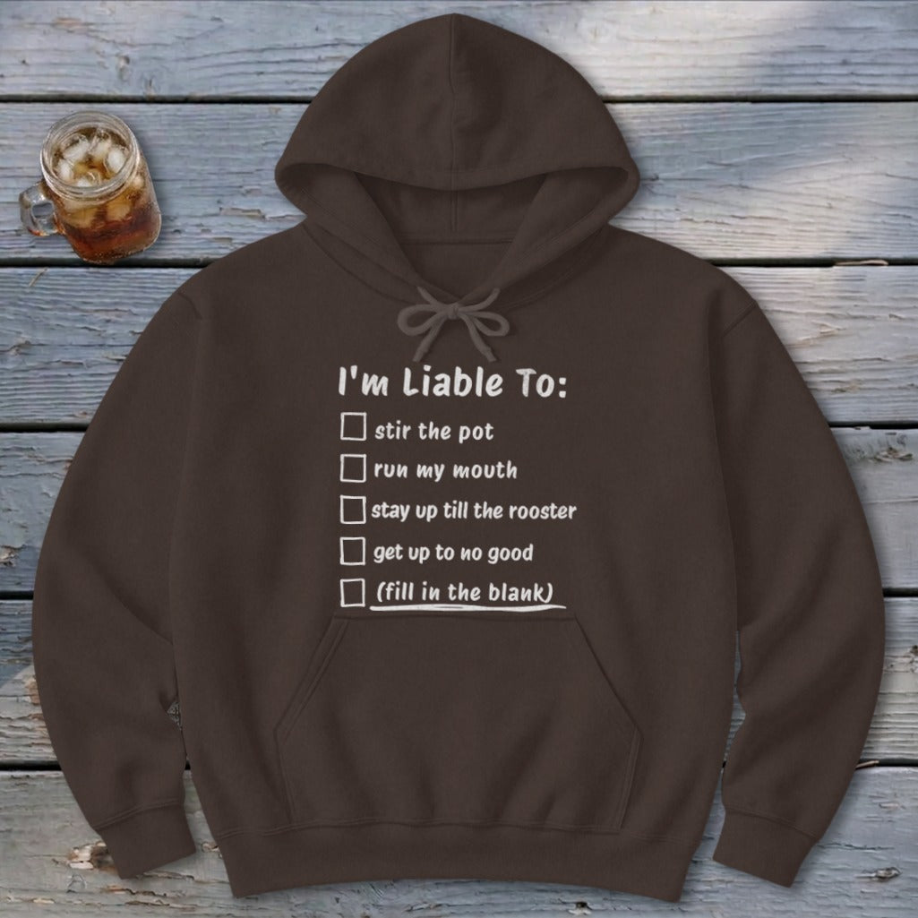 Liable To Stir Trouble Hoodie