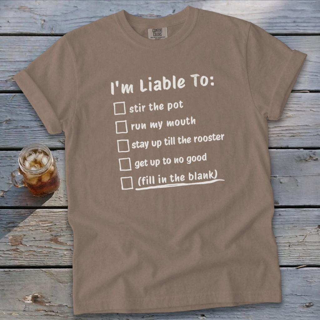 Liable To Stir Trouble Signature Tee