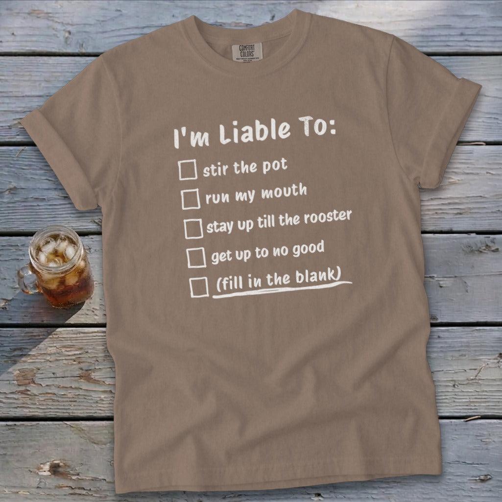Liable To Stir Trouble Signature Tee