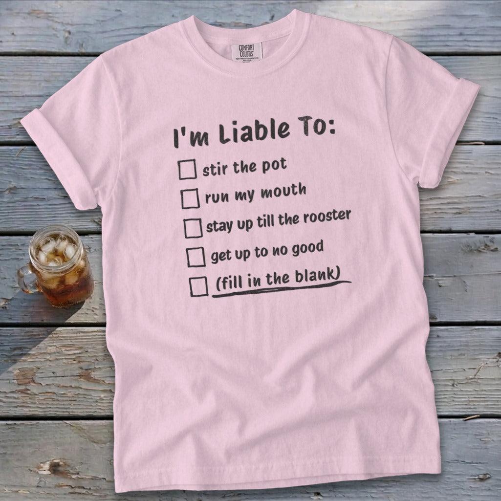 Liable To Stir Trouble Signature Tee