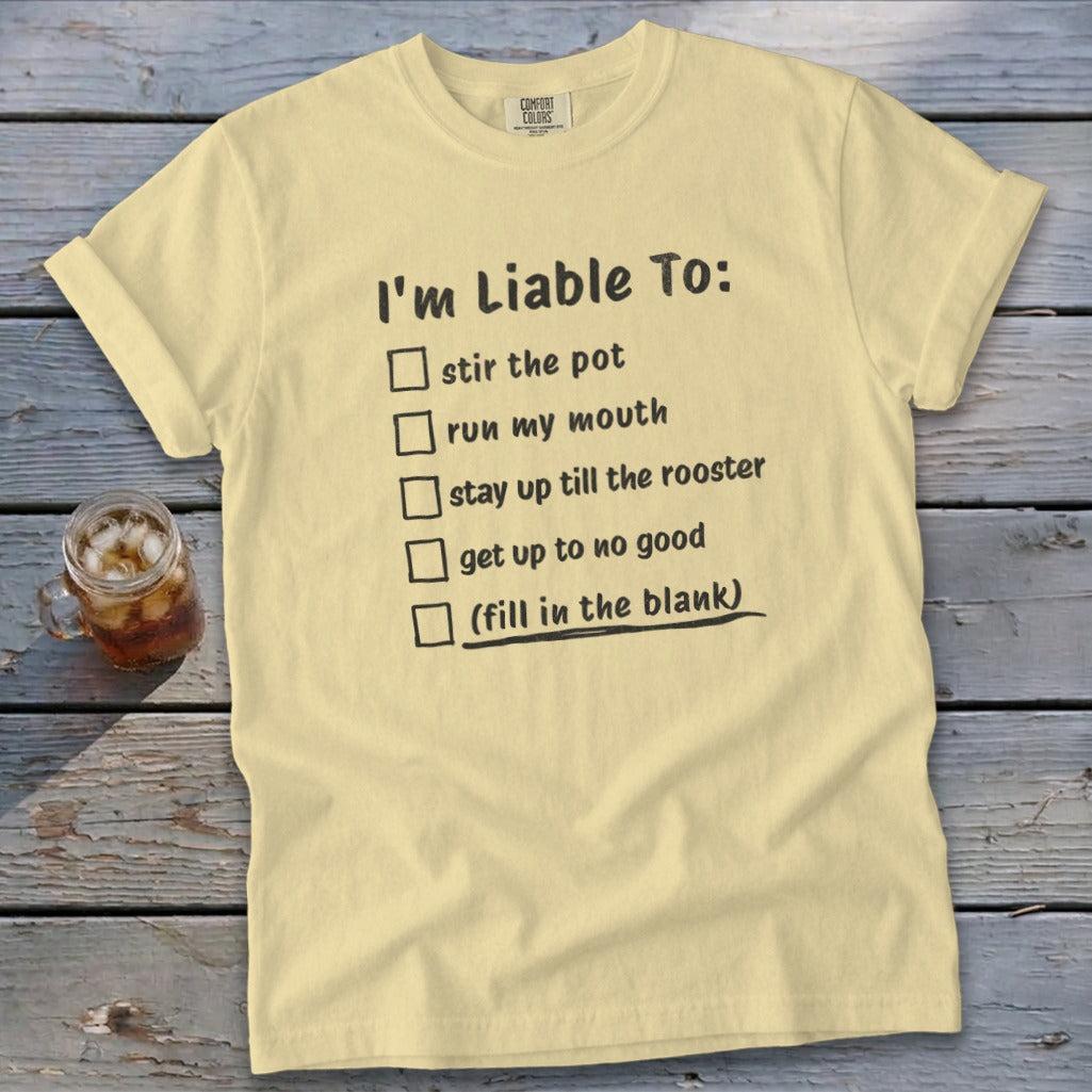 Liable To Stir Trouble Signature Tee