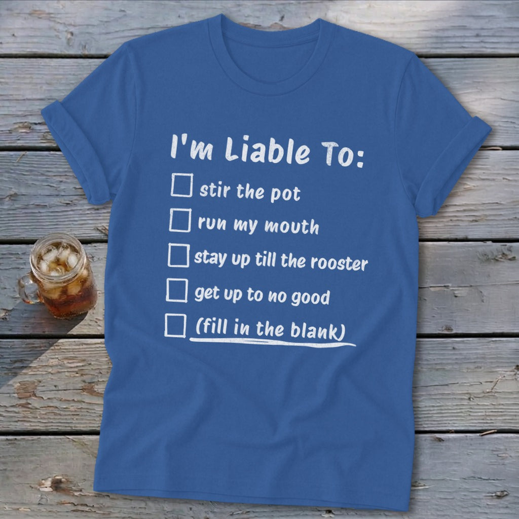 Liable To Stir Trouble Softstyle Tee