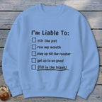 Liable To Stir Trouble Sweatshirt
