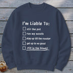 Liable To Stir Trouble Sweatshirt