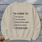 Liable To Stir Trouble Sweatshirt