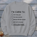 Liable To Stir Trouble Sweatshirt