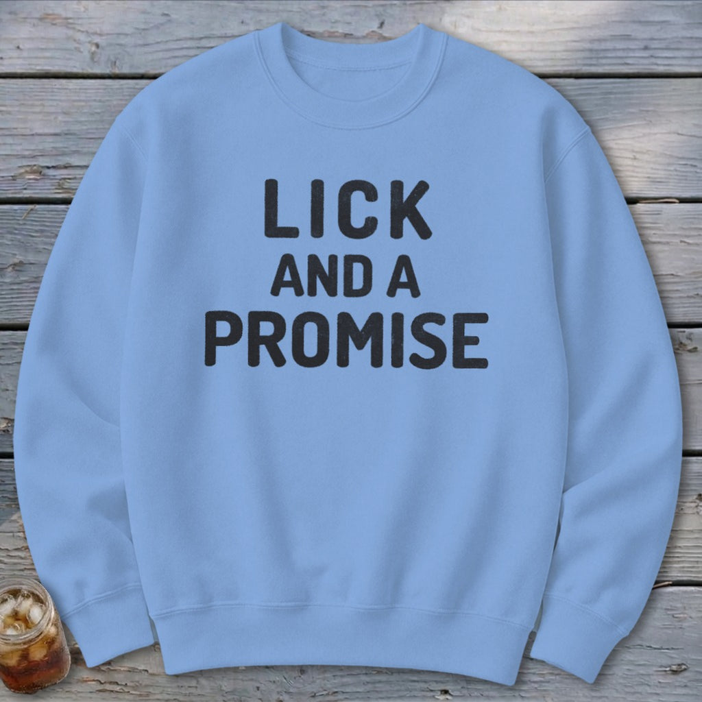 Lick and a Promise Sweatshirt