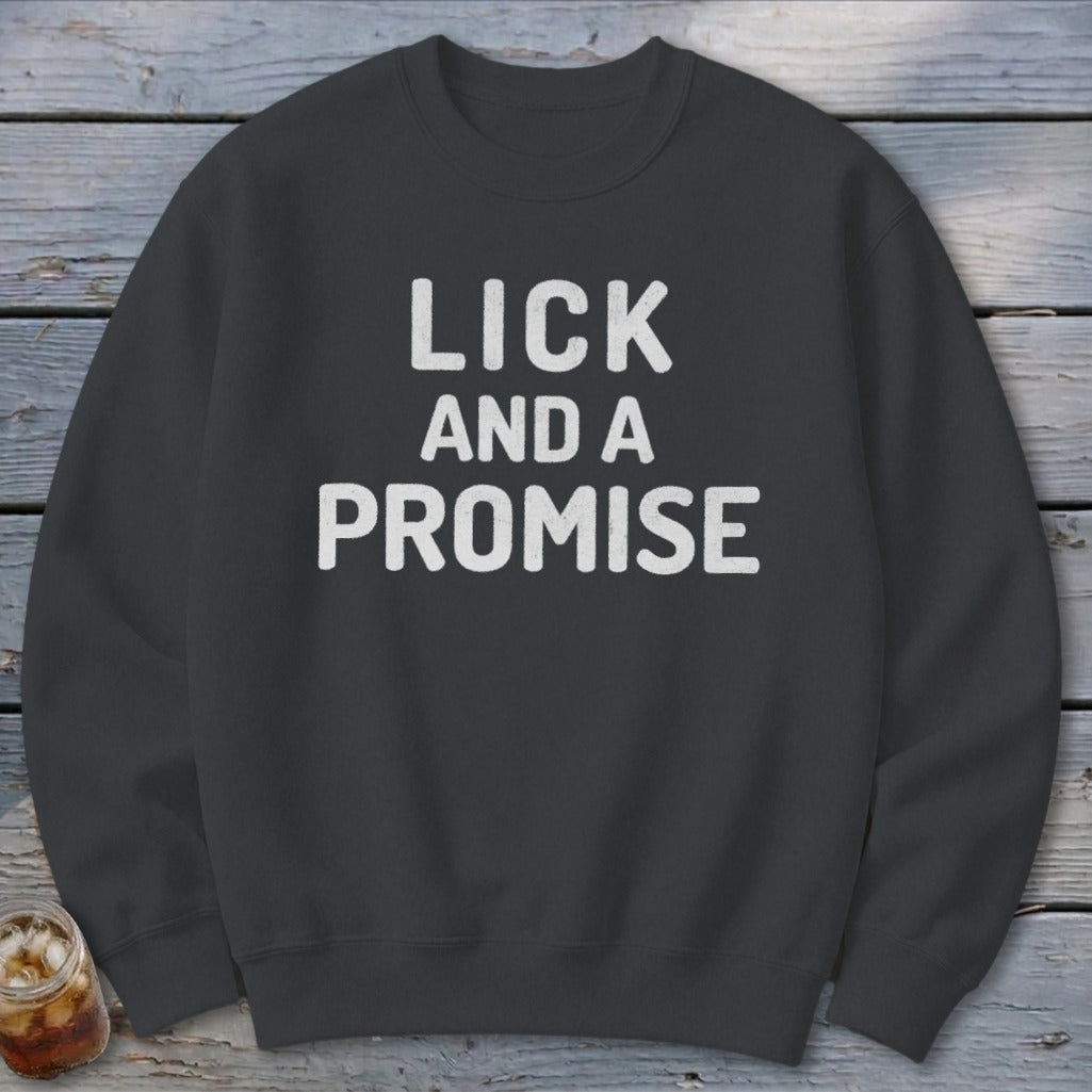 Lick and a Promise Sweatshirt