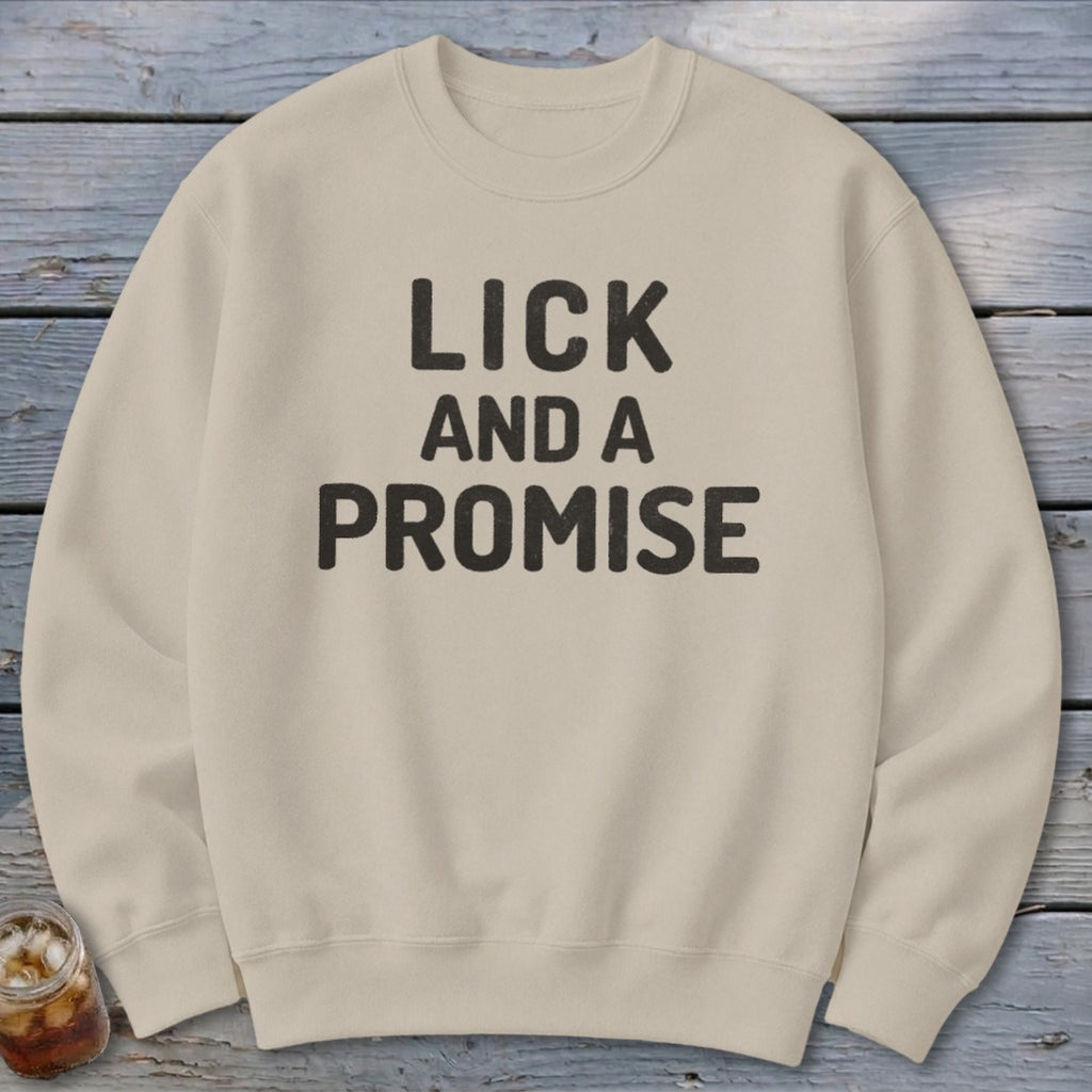 Lick and a Promise Sweatshirt