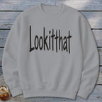 Lookitthat Sweatshirt
