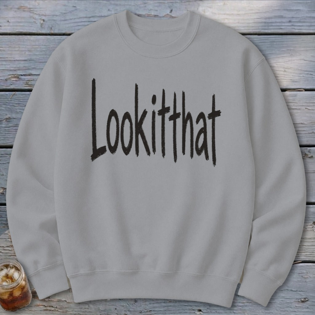 Lookitthat Sweatshirt