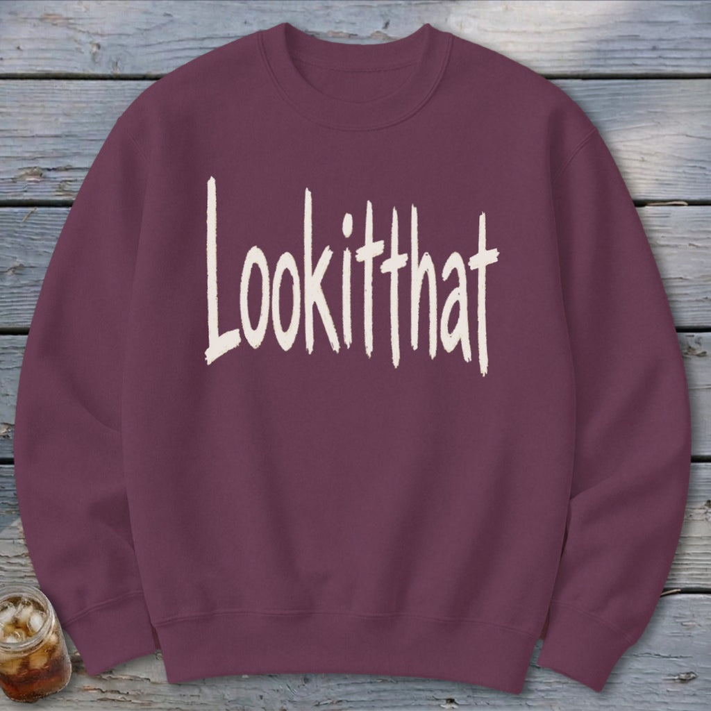 Lookitthat Sweatshirt