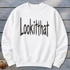 Lookitthat Sweatshirt