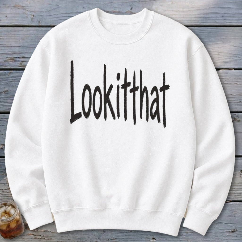 Lookitthat Sweatshirt