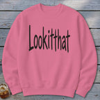 Lookitthat Sweatshirt