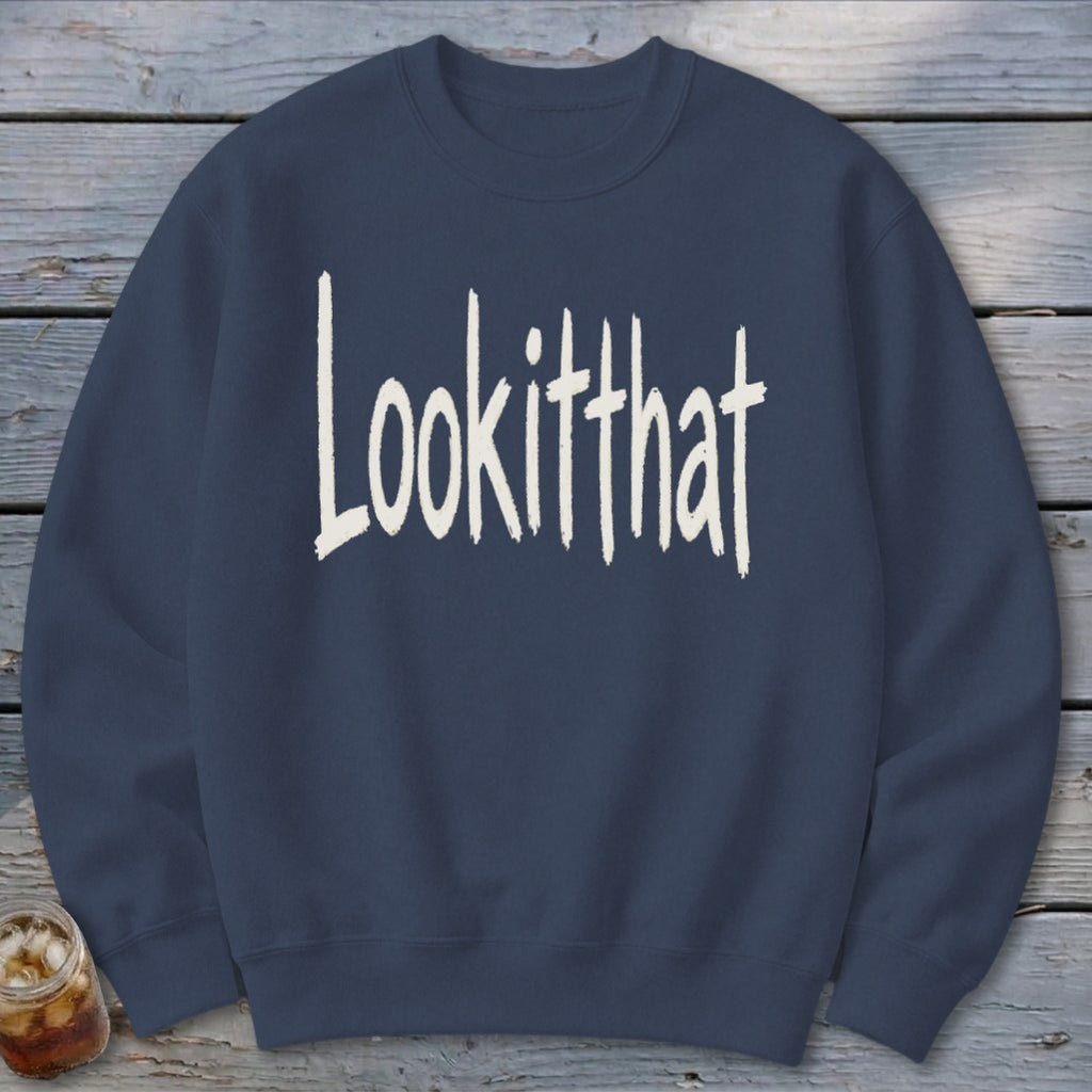 Lookitthat Sweatshirt