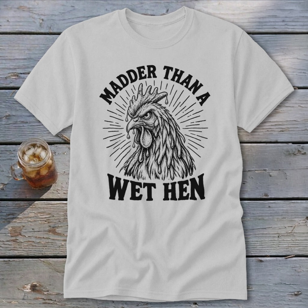 Madder Than a Wet Hen Classic Tee