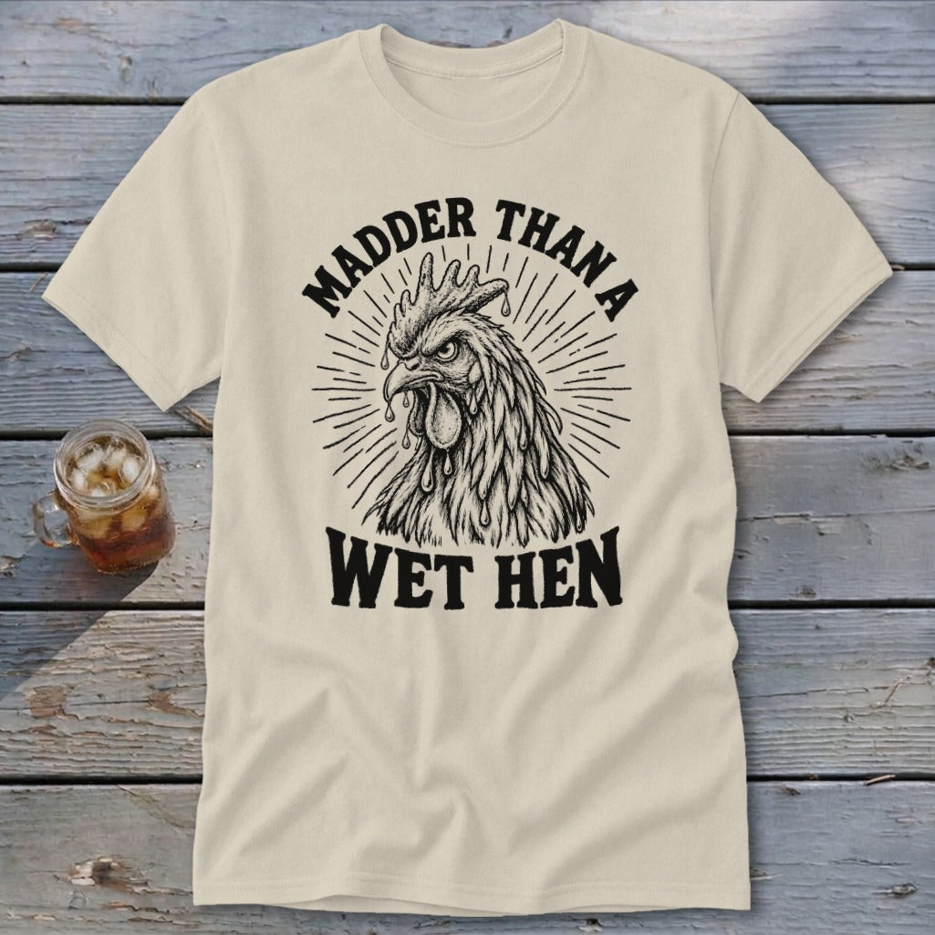 Madder Than a Wet Hen Classic Tee