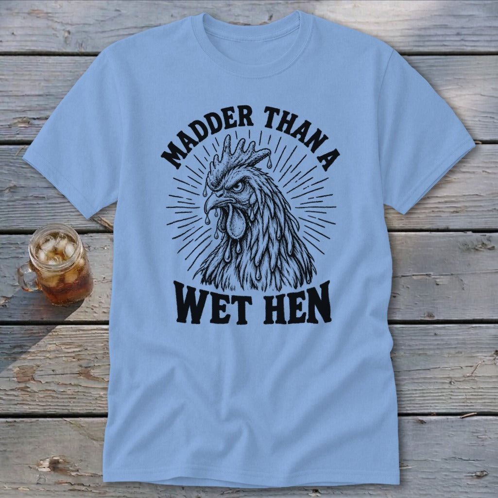 Madder Than a Wet Hen Classic Tee