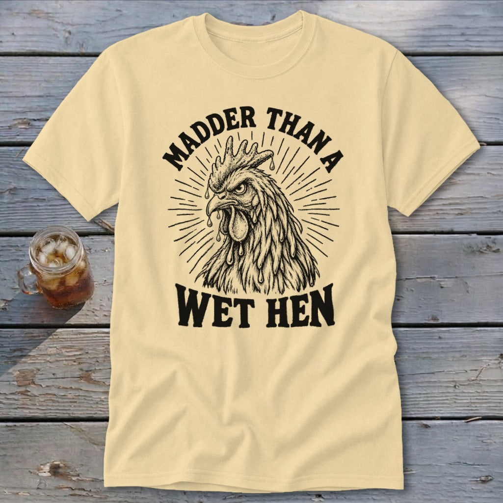 Madder Than a Wet Hen Classic Tee