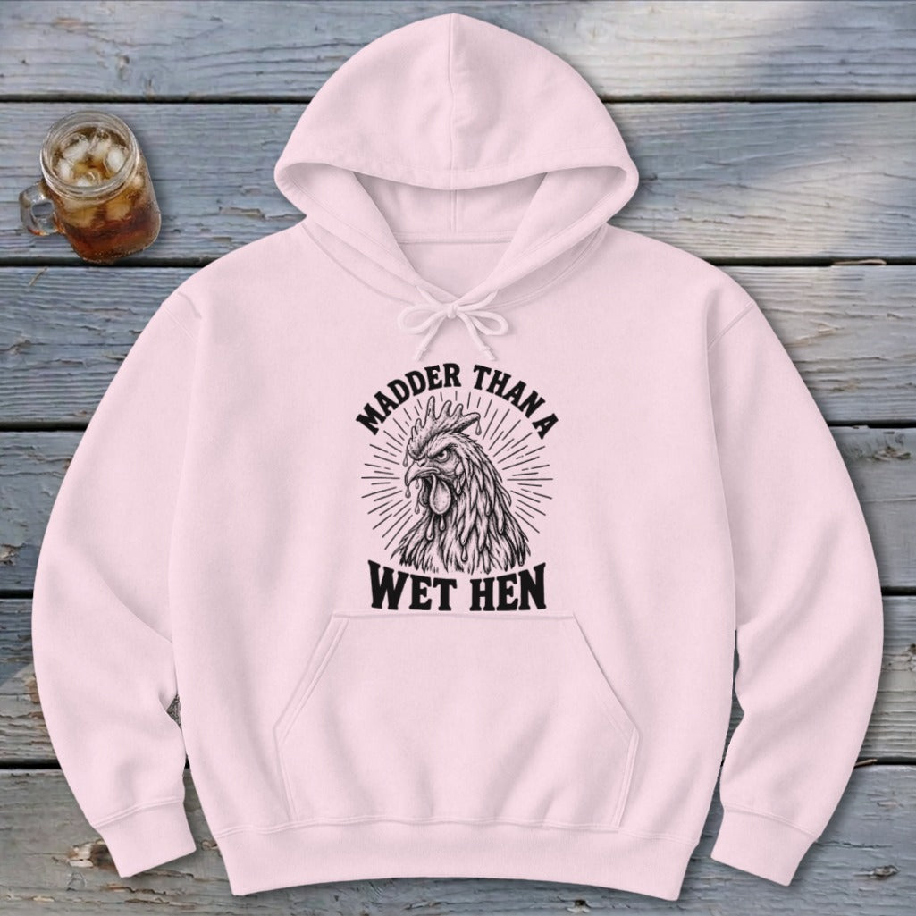 Madder Than a Wet Hen Hoodie