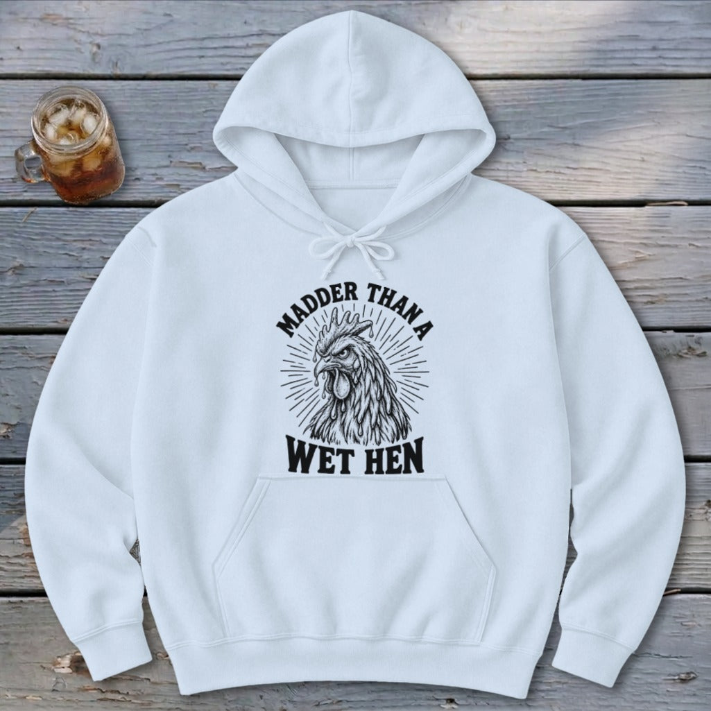 Madder Than a Wet Hen Hoodie