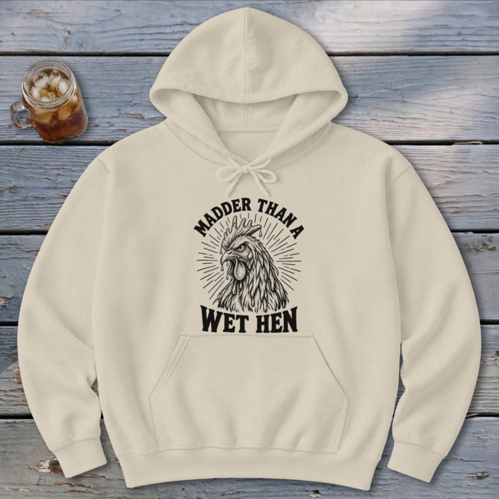 Madder Than a Wet Hen Hoodie