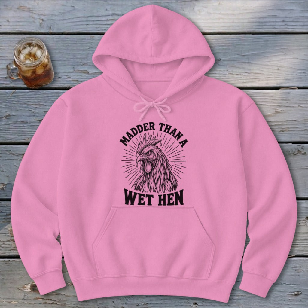 Madder Than a Wet Hen Hoodie